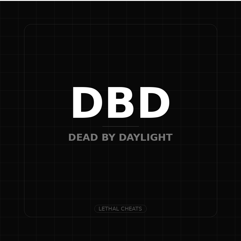 Lethal Cheats Dead by Daylight